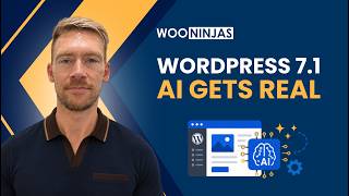 WordPress 7.1 Will Make AI Actually More Useful | Everything New for AI (August 2026)