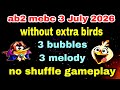 Angry birds 2 mebc 3 July 2026 without extra birds 