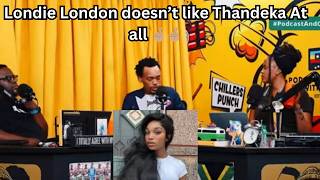 Londie London Doesnt Like Thandeka At All 