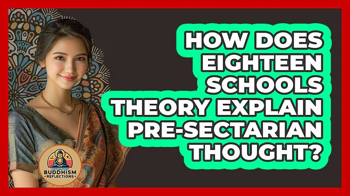 How Does Eighteen Schools Theory Explain Pre-Sectarian Thought?