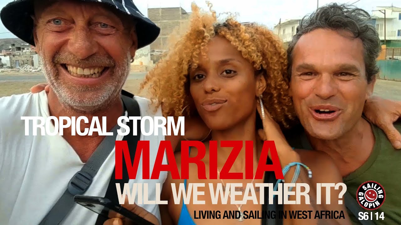 Tropical Storm Marizia | Will We Weather It? | Living & Sailing West Africa | Season 6 | Episode 15