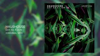 Haushouse - Day as a Lion Original Mix Oniryzm