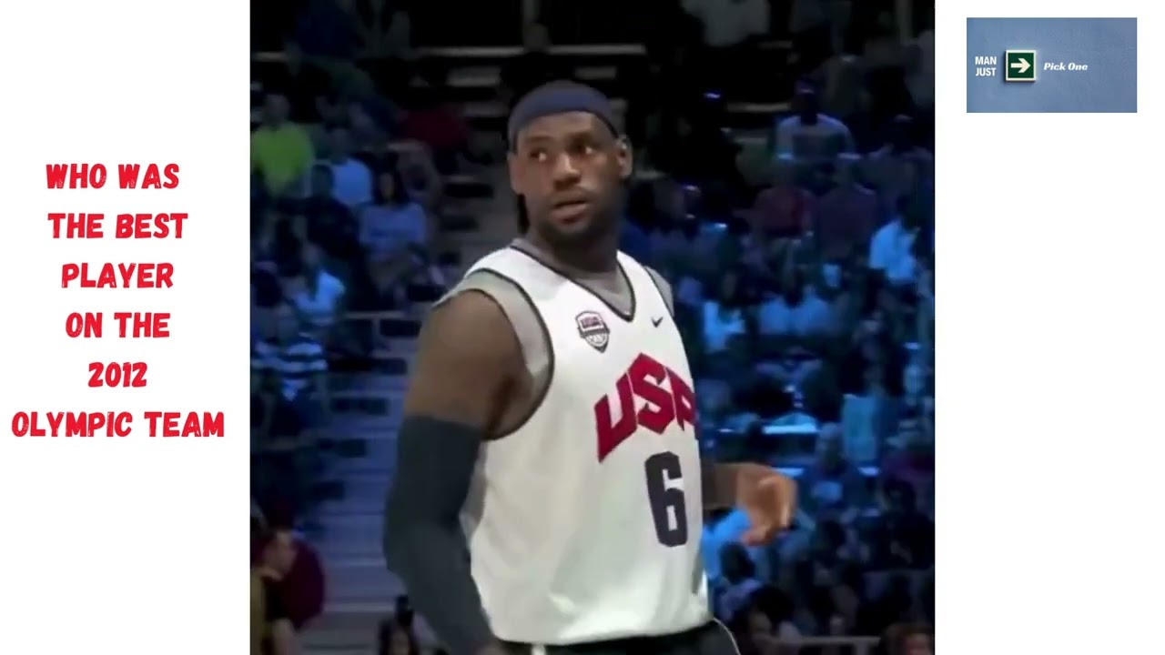 Who Was The Best Player On The 2012 USA Olympic Basketball Team?