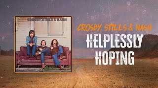 Crosby, Stills & Nash - Helplessly Hoping | Lyrics