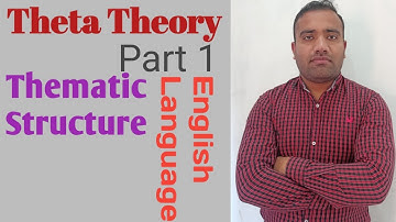 Theta Theory Part-1 ll Thematic Structure of English Language ll Linguistics with Asad Ali