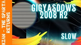 Gigyasdows Server 2008 R2 slow [Request]