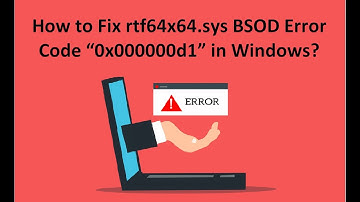 How to Fix rtf64x64.sys BSOD Error Code “0x000000d1” in Windows?