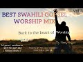 Swahili worship mix Vol 4 by Dj Tobby Reigns