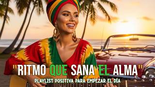 ☀️ Despierta con Buena Energía | 1 Hora de Reggae Positivo