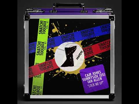 Cam Jones, Sunny Side (US), Ian Allen - Lock Me Up (Extended Mix) [Snatch! Records]