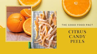 Citrus Candy Peels Orange Peels How To Use Leftover Fruit Peels
