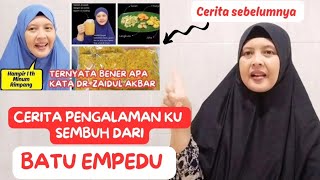 PART 84.- CERITA PENGALAMAN KU DENGAN  BATU EMPEDU | Rutin Minum Rimpang Ala dr. Zaidul Akbar