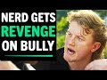 NERD Finally Gets REVENGE on Bully, What Happens Next Is Shocking