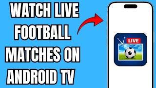 HOW TO WATCH LIVE FOOT BALL MATCHES ON ANDROID TV | FULL GUIDE screenshot 5