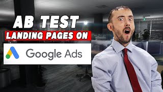 🔍💻 How To Best A/B Test Landing Pages On Google ADs - Most People Screw This Up!