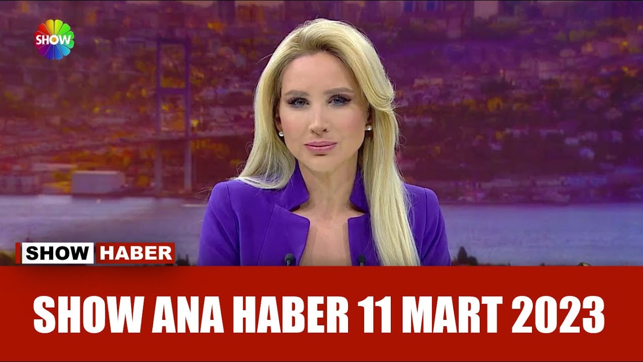 ⁣Show Ana Haber 11 Mart 2023