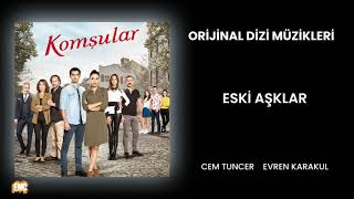 Komşular (Orijinal Dizi Müzikleri) - Eski Aşklar