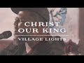 Village lights  sarah kroger  christ our king official music