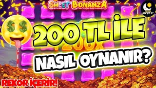 🍭Sweet Bonanza 🍭200 TL Kasa ile Nasıl Oynanır? | Taktiklerimi Paylaştım! | Rekor Kazanç! | Big Win!