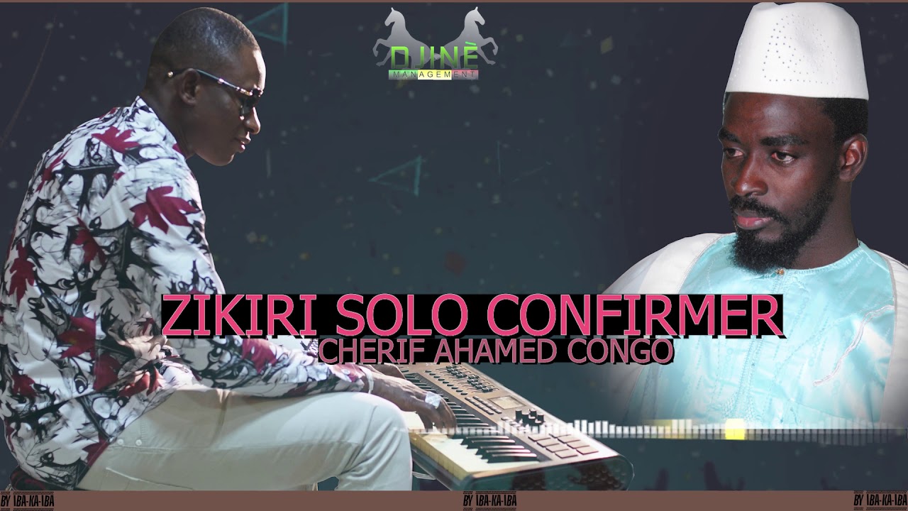 ZIKIRI SOLO CONFIRMER CHERIF AHAMED CONGO TOURNER SON OFFICIEL 2020