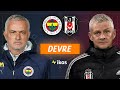 Fenerbahçe - Beşiktaş Devre Arası Analizi ⚽ | Maçın Öne Çıkanları ve Değerlendirmeleri