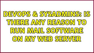 Famous DevOps & SysAdmins: Is there any reason to run mail software on my web server (6 Solutions!!) Wealth