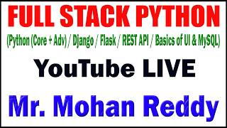 FULLSTACK PYTHON BY MOHAN REDDY SIR DURGASOFT YOUTUBE LIVE STREAM