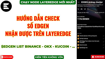 Layeredge Airdrop - Check Token EDGEN Nhận Được - List Trên OKX - Binance - Kucoin