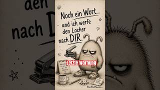 Noch ein Wort. Ich werfe den Locher nach Dir. #shorts #missmutmonster