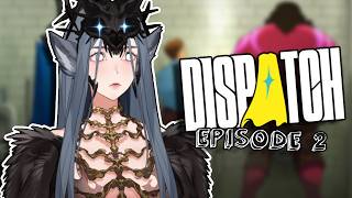 【Dispatch - Part 2】I Was Lied To!