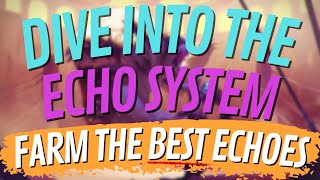 Wayfinder Dive Into The Echo System + Farm The Best Echoes