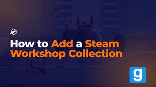 How to Add a Steam Workshop Collection to Your Garry's Mod Server