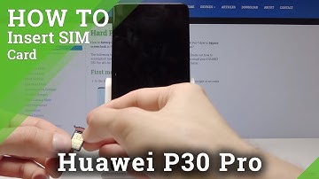 How to Insert Nano SIM into HUAWEI P30 Pro - Set Up SIM in P30 Pro