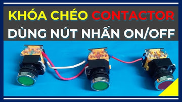 🔴 Cách Đấu Mới Mạch Khóa Chéo Contactor Dùng Nút Nhấn On-Off