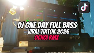 DJ ONE DAY BOOTLEG FULL BASS WITH ENAFF STYLE VIRAL TIKTOK 2026!!! OCHOI RMX