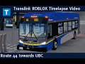 TransLink (SCBCTA) ROBLOX Time-lapse: Route 44 towards UBC