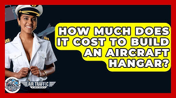 How Much Does It Cost To Build An Aircraft Hangar? - Air Traffic Insider