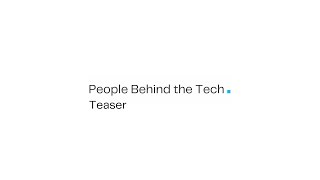 People Behind the Tech | Season 1 | Teaser Video
