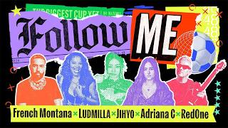 french montana, jihyo, ludmilla & adriana c  - follow me (part. red one) | speed up