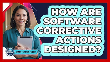 How Are Software Corrective Actions Designed?