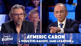 Aymeric Caron face à Eric Zemmour : "Vous êtes raciste, sans le savoir"