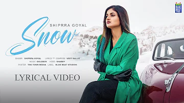 Snow (Lyrical Video) - Shipra Goyal | Veet Baljit | Raxstar | Goldboy | Latest Punjabi Songs 2024