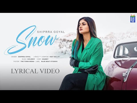 Snow (Lyrical Video) - Shipra Goyal | Veet Baljit | Raxstar | Goldboy | Latest Punjabi Songs 2024