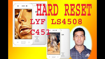 HOW TO HARD RESET LYF LS4508/C451