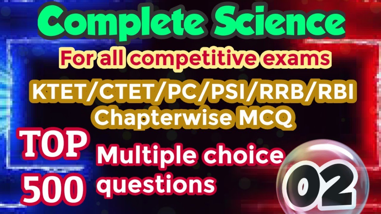 KTET/CTET/PC/PSI || Science MCQ's || Important questions || Top 500 questions || Part 02 || ವಿಜ್ಞಾನ