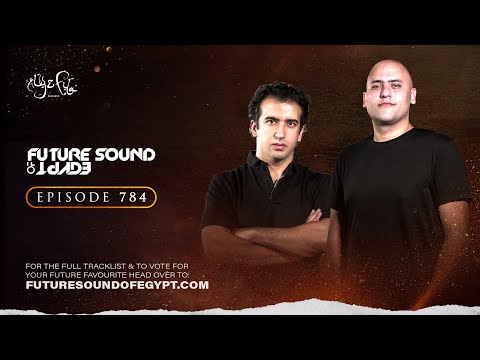 Future Sound of Egypt 784 with Aly & Fila (Craig Connelly Takeover)