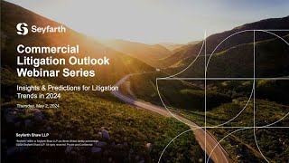 Commercial Litigation Outlook Insights and Predictions for Litigation Trends in 2024 - May 2, 2024