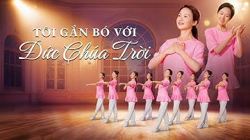 Vũ đạo hội thánh Cơ Đốc | Tôi gắn bó với Đức Chúa Trời