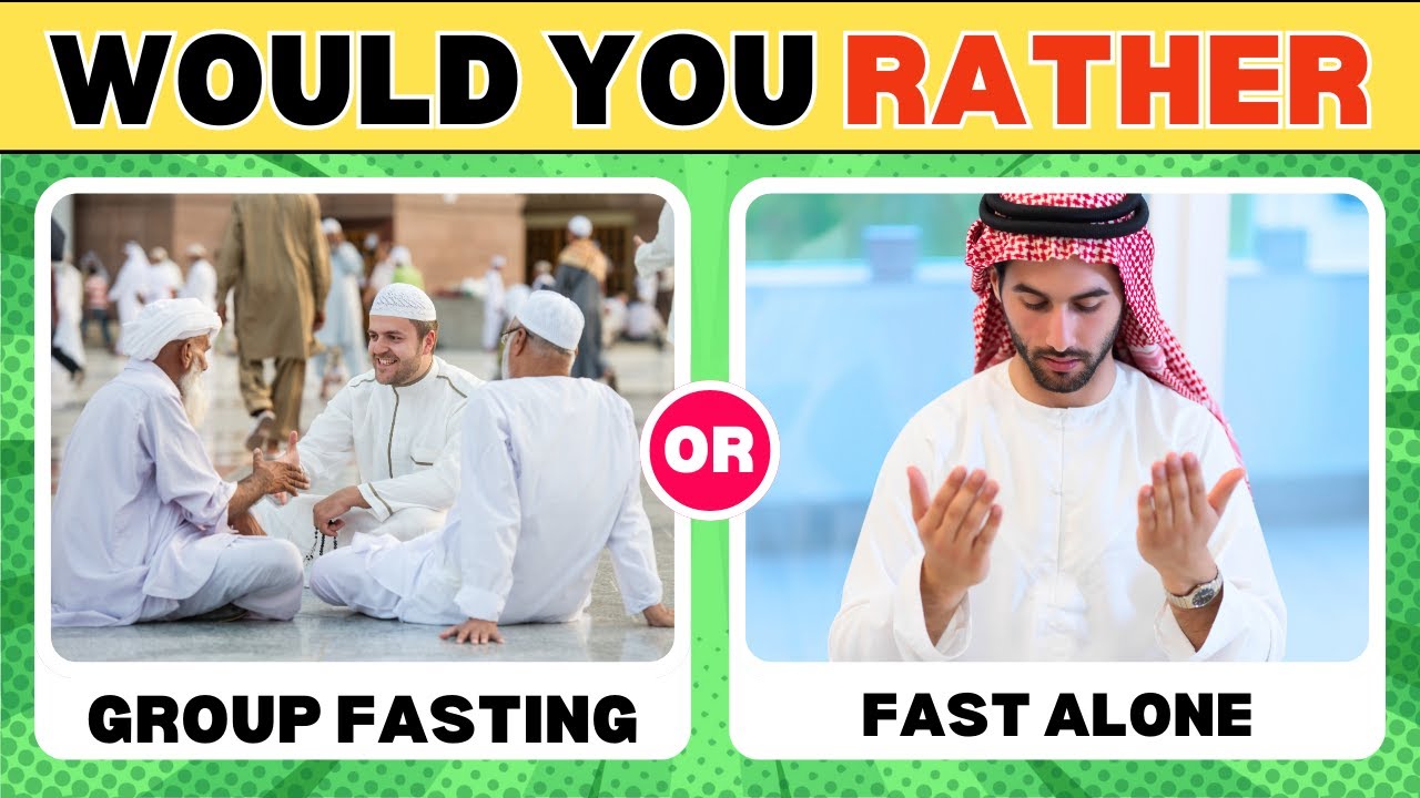 Would You Rather Fasting Edition (Islamic Quiz) | Islam Quiz
