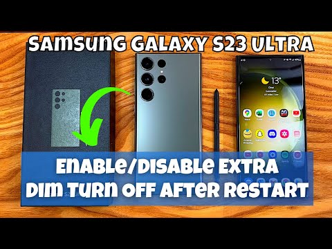 How to Enable/Disable Extra Dim Turn Off After Restart Samsung Galaxy S23 Ultra